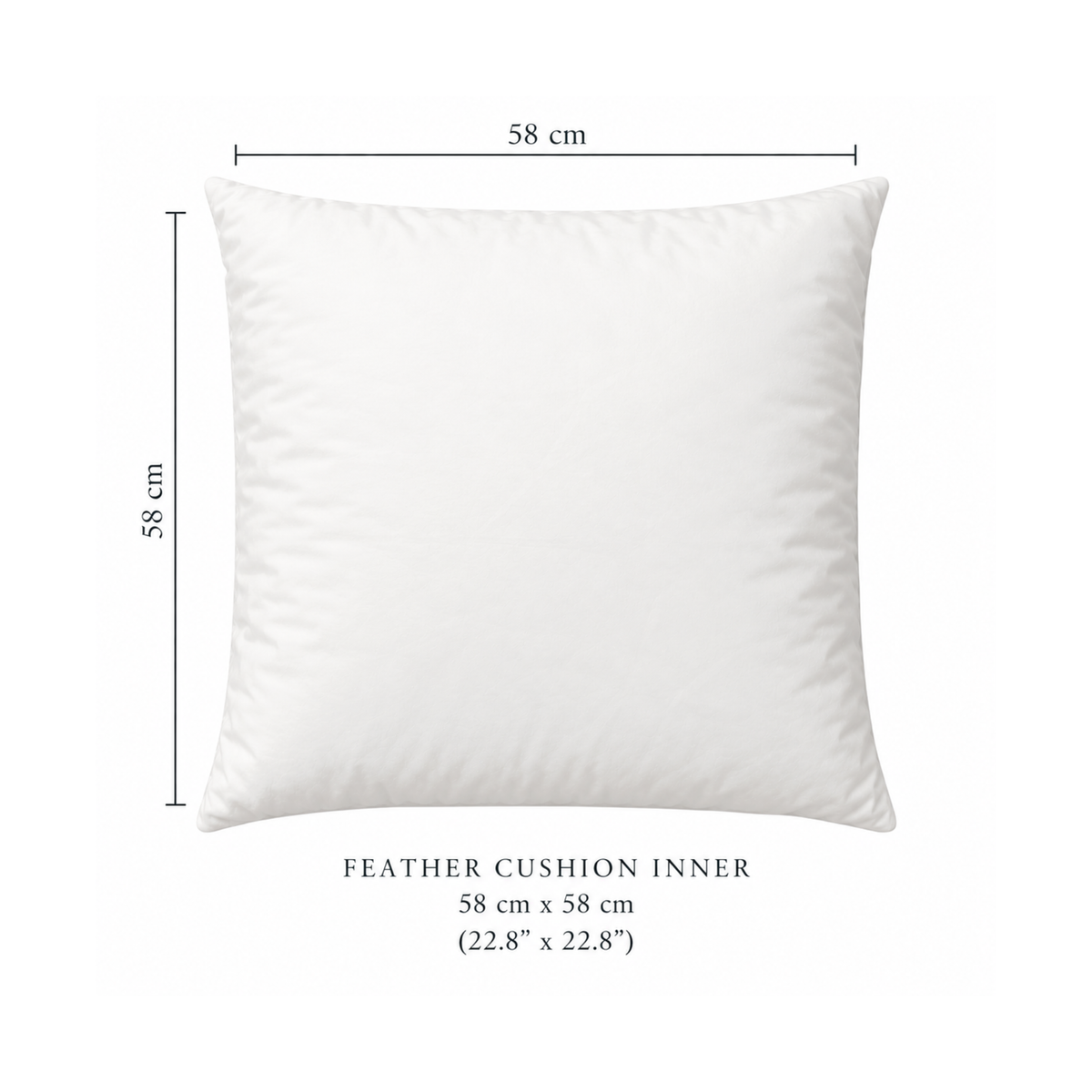 White square feather cushion inner shown on a light gray background with dimension lines indicating 58 cm by 58 cm, plus text reading 'FEATHER CUSHION INNER 58 cm x 58 cm (22.8" x 22.